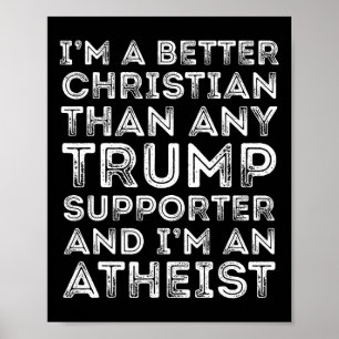 Ich bin besser Christlich als jeder Trump-Unterstü Poster