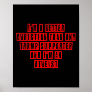 Ich bin besser Christlich als jeder Trump-Unterstü Poster