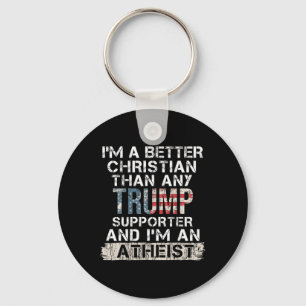 Ich bin besser Christlich als jeder Trump-Unterstü Schlüsselanhänger
