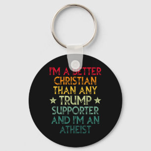 Ich bin besser Christlich als jeder Trump-Unterstü Schlüsselanhänger