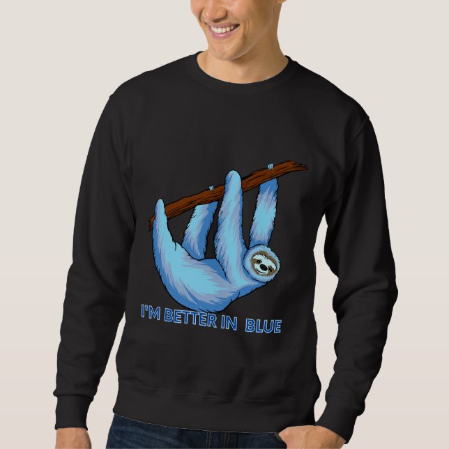 Ich bin besser in Blue Blue Sloth Sweatshirt (Vorderseite)