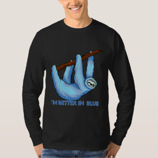 Ich bin besser in Blue Blue Sloth T-Shirt