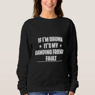 Ich bin Betrunken, meine Freunde Fehler Niedlich Sweatshirt