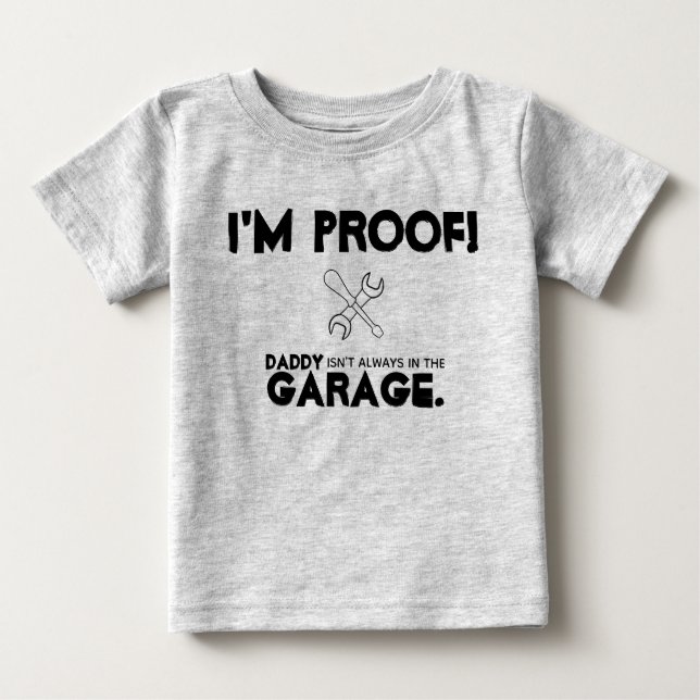 ich bin Beweisvati bin nicht immer in der Garage Baby T-shirt (Vorderseite)