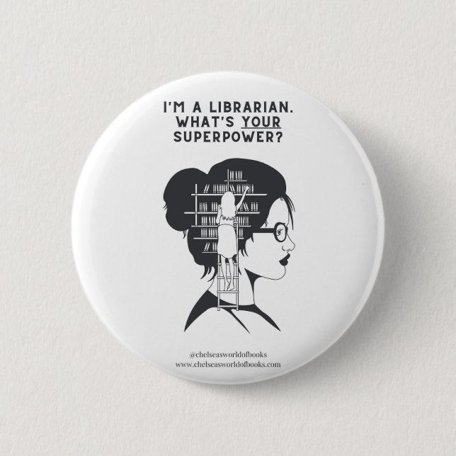 Ich bin Bibliothekarin. Was ist DEINE Supermacht? Button (Vorderseite)