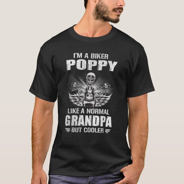 Ich bin Biker Poppy wie ein normaler Opa Aber Cool T-Shirt (Vorderseite)
