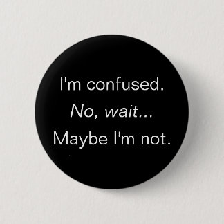 Ich bin… bin nicht ich verwirrt? button