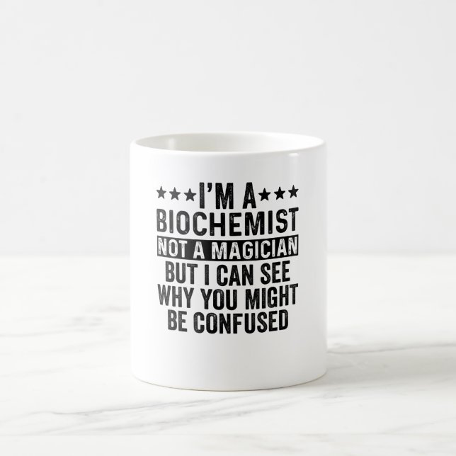 Ich bin Biochemikerin und kein Zauberkünstler Kaffeetasse (Mittel)