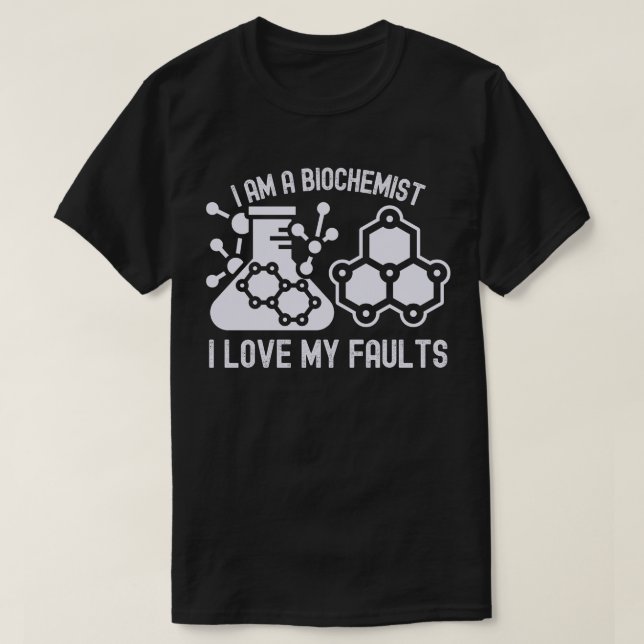 Ich bin Biochemikerin und Liebe meine Fehler T-Shirt (Design vorne)
