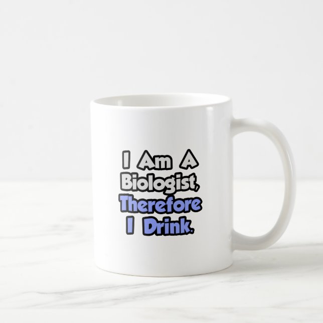 Ich bin Biologe, daher trinke ich Tasse (Rechts)