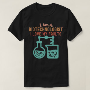 Ich bin Biotechnologe und habe meine Fehler Liebe T-Shirt