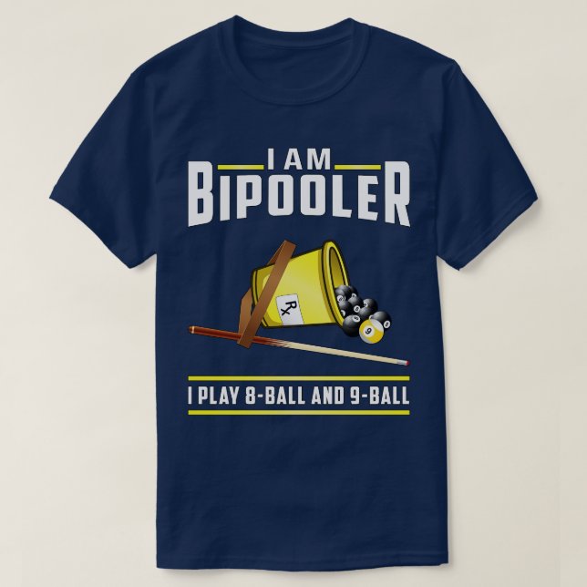 Ich bin Bipooler Ich spiele 8 Ball und 9 Ball T-Shirt (Design vorne)