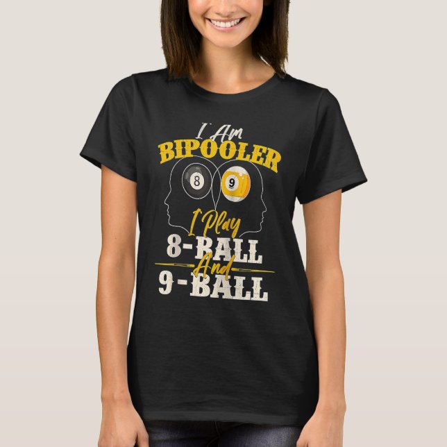 Ich bin Bipooler Snooker Game Billiards Pool Playe T-Shirt (Vorderseite)