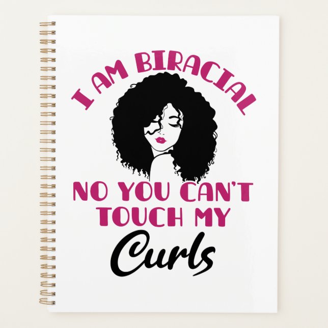 Ich bin birazial, du kannst meine Curls nicht Touc Planer (Vorderseite)