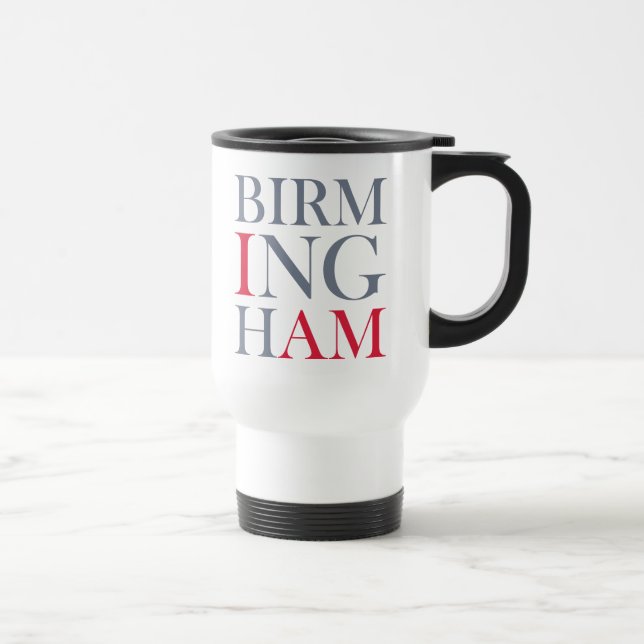 Ich bin Birmingham-Reise-Tasse Reisebecher (Rechts)