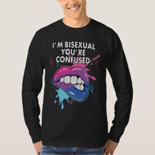Ich bin Bisexuell Du bist verwirrt Bisexuell Bisex T-Shirt