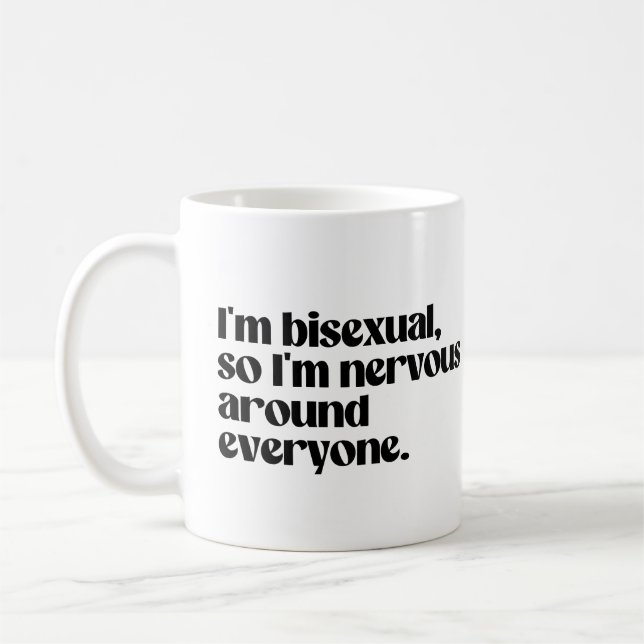 Ich bin bisexuell und nervös um jeden herum kaffeetasse (Links)
