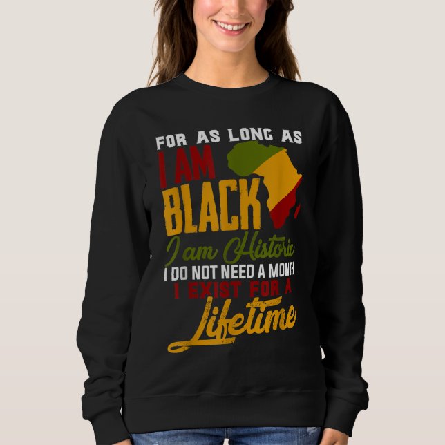 Ich bin Black History Lifetime Cool Black History  Sweatshirt (Vorderseite)