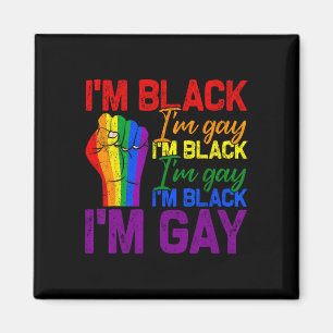 Ich bin Black Im Gay Power Fist Lgbtq Pride Black  Magnet
