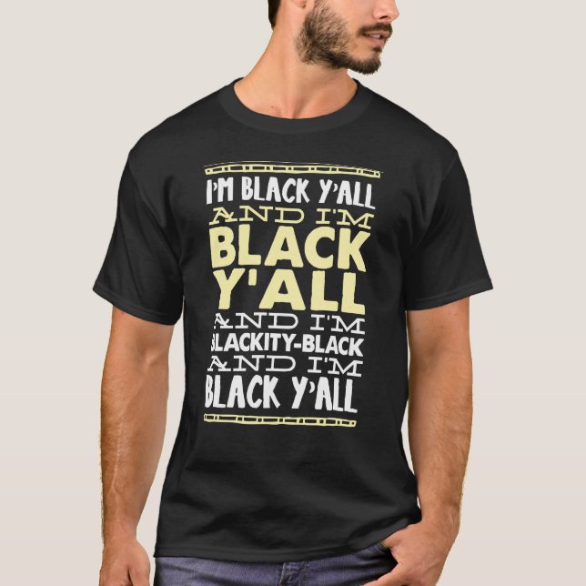 Ich bin Black Ya'll T-Shirt (Vorderseite)
