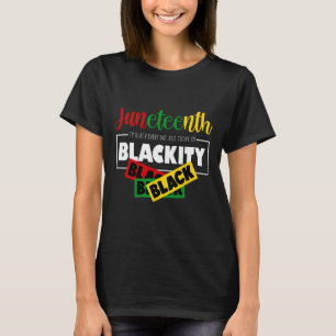 Ich bin Blackity Black Juneteenth 1865 Vorfahren M T-Shirt