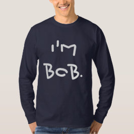 Ich bin Bob-lustiger Männer T-Shirt
