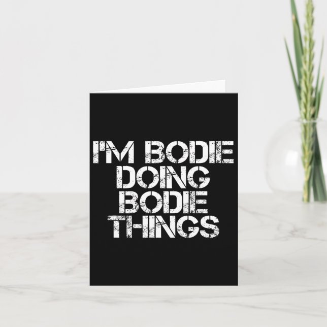 Ich bin Bodie Doing Bodie Things Name Funny Birthd Karte (Vorderseite)