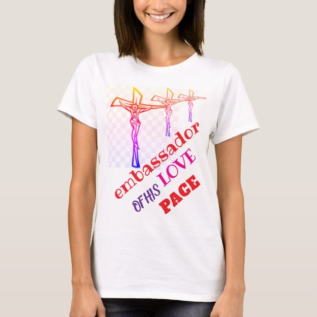 ICH BIN Botschafter seiner LIEBE T-Shirt (Vorderseite)