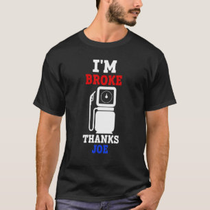 Ich bin Broke Dank Joe Gas Preise 3 T-Shirt