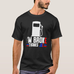 Ich bin Broke Dank Joe Gas Preise T-Shirt