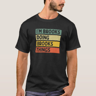 Ich bin Brooks Doing Brooks Things Funny Personali T-Shirt
