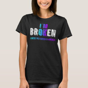 Ich bin Bruch-Suizidprävention Awareness Aquamarin T-Shirt