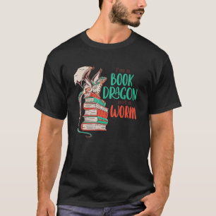 Ich bin Buchdrache und kein Wurm T-Shirt