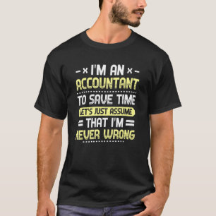 Ich bin Buchhalter Lasse nur davon auszugehen, das T-Shirt
