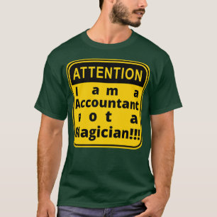 Ich bin Buchhalter und kein Zauberer T-Shirt