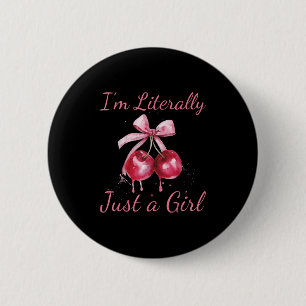Ich bin buchstäblich nur ein Mädchen Nk Coquette B Button