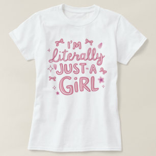 Ich bin buchstäblich nur ein Mädchen T-Shirt   Tre