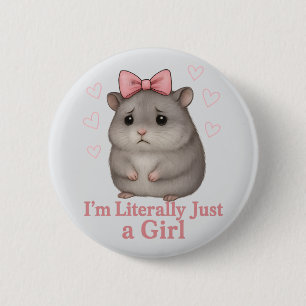 Ich bin buchstäblich nur ein trauriges Hamster-Mäd Button