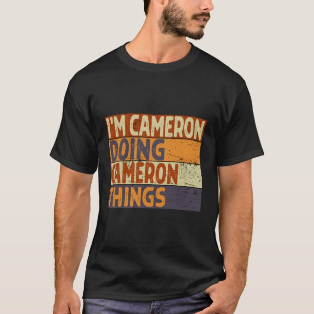 Ich bin Cameron und mache Cameron-Dinge Spaß T-Shirt (Vorderseite)