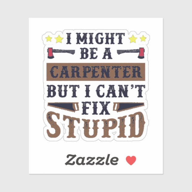 Ich bin Carpenter, aber ich kann den Dummkopf nich Aufkleber (Blatt)