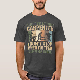 Ich bin Carpenter und stoppe kein Funny Woodworker T-Shirt