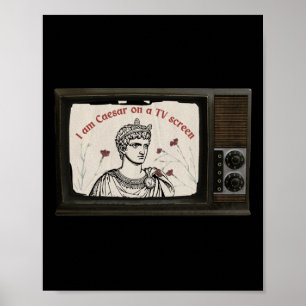 Ich bin Cäsar auf einem Fernsehbildschirm - das le Poster