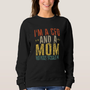 Ich bin CFO und Mama Nothing Scares Me Retro Sweatshirt
