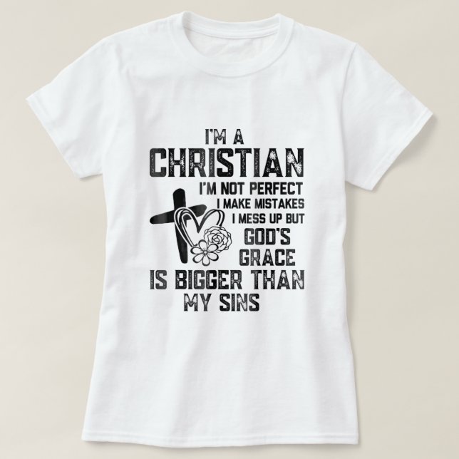 Ich bin Christlich, nicht perfekt, ich mache Fehle T-Shirt (Design vorne)