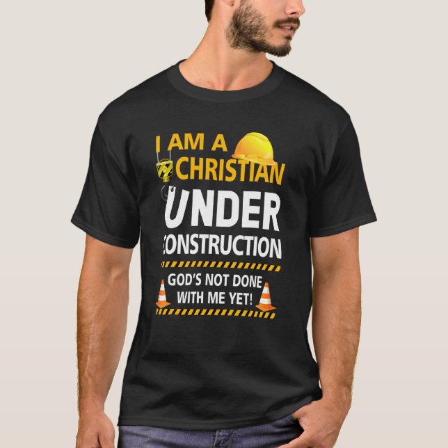 Ich bin Christlich unter Baugerichten, die mir nic T-Shirt (Vorderseite)