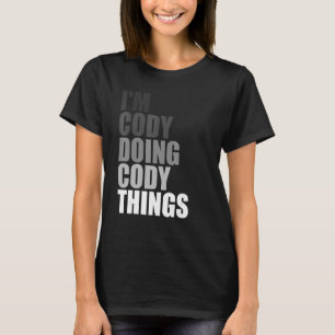 ICH BIN CODY, CODY DINGS Geburtstag Typ Zitat J T-Shirt