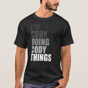 ICH BIN CODY, CODY DINGS Geburtstag Typ Zitat Jo T-Shirt
