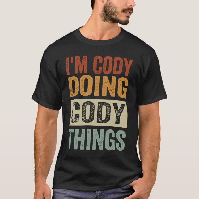 Ich bin Cody Doing Cody Things Coding Nerd T-Shirt (Vorderseite)