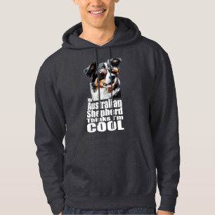 Ich bin Cool Australischer Schäferhund Hoodie
