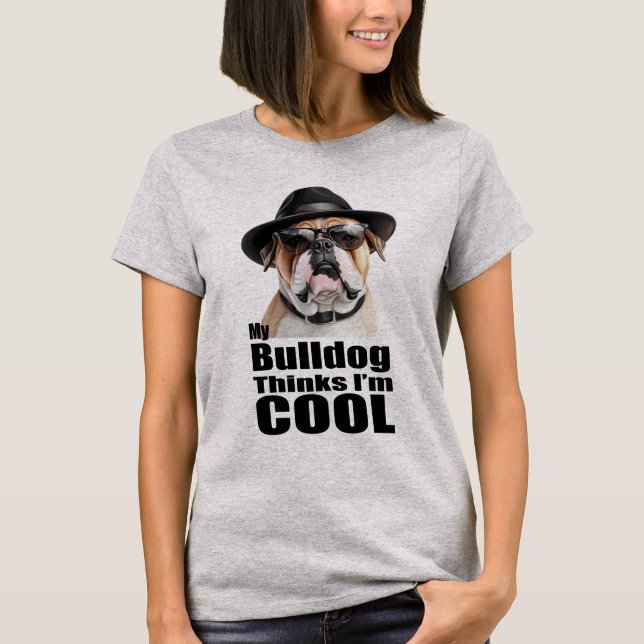 Ich bin Cool Bulldog T-Shirt (Vorderseite)